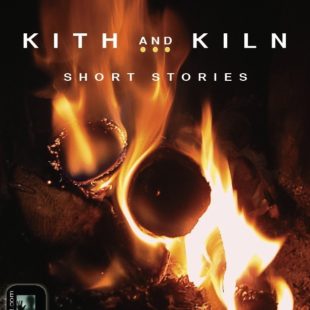 Kith and Kiln: Short Stories